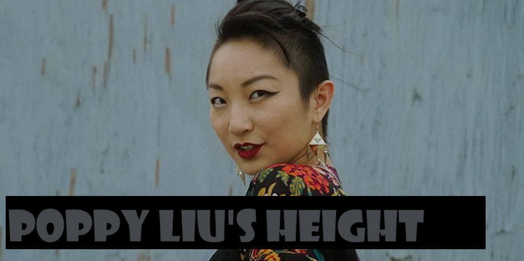Poppy Liu Height: Embracing Diversity and Breaking Stereotypes Poppy Liu's Height
